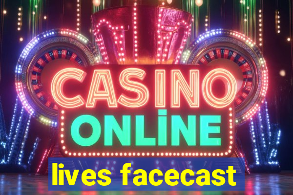 lives facecast